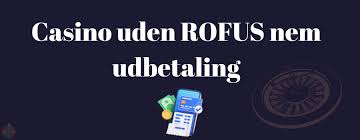 Gratis Casino Uden ROFUS Bonus Din Guide til Spil uden Begrænsninger Gratis Casino Uden ROFUS Bonus Din Guide til Spil uden Begrænsninger